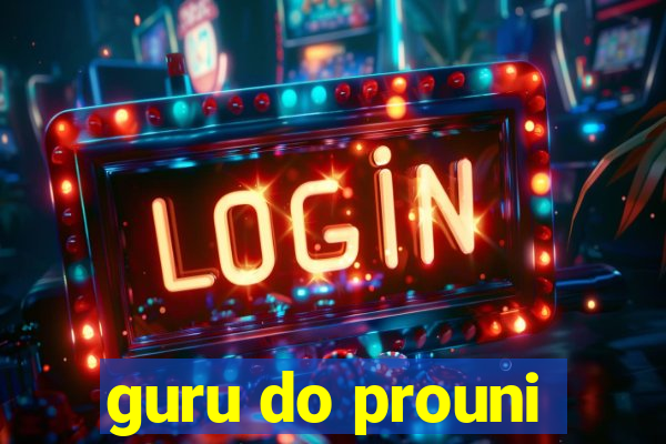 guru do prouni